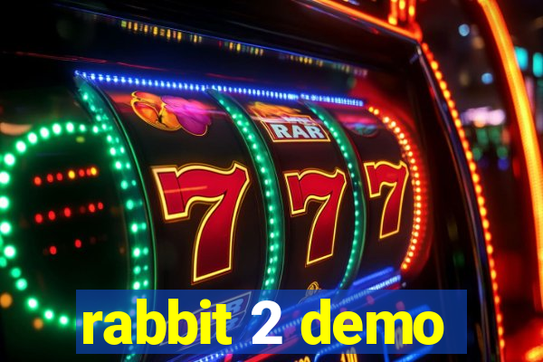 rabbit 2 demo